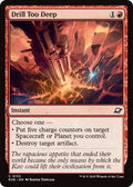 Drill Too Deep Edge of Eternities (EOE) - (#133) Near Mint